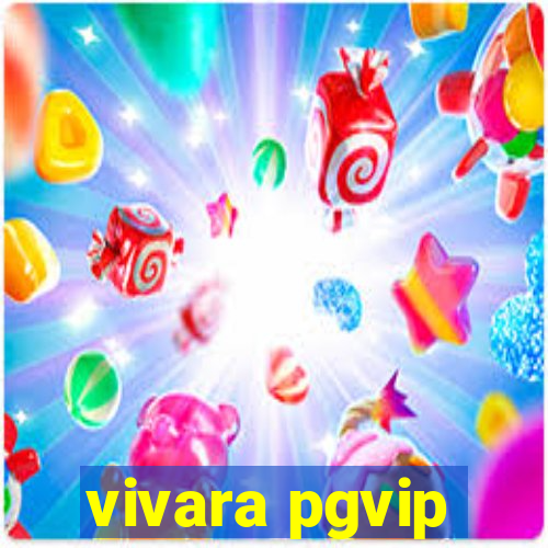 vivara pgvip